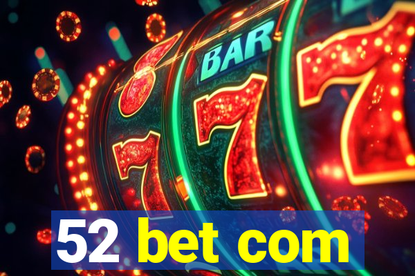 52 bet com